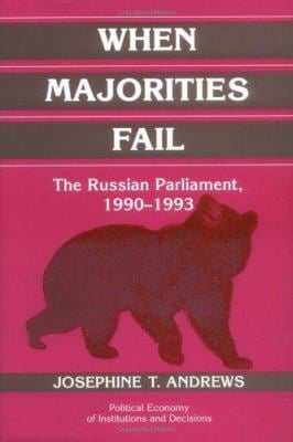 When Majorities Fail : The Russian Parliament, 1990-1993