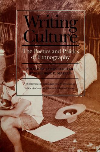 Writing Culture : The Poetics and Politics of Ethnography book by James ...