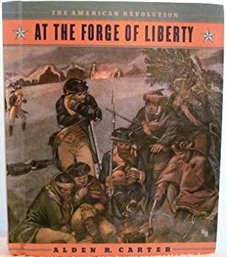 The American Revolution At the Forge of Liberty used book by