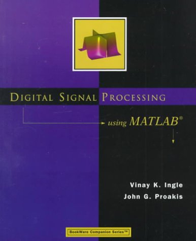 Digital Signal Processing with Matlab used book by John G. Proakis ...