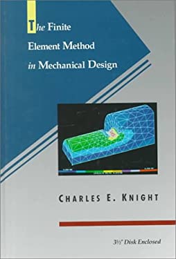 The Finite Element Method in Mechanical Design used book by Charles E ...