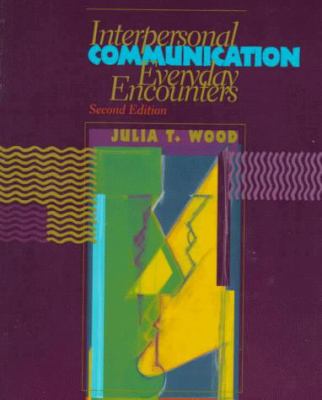 Interpersonal Communication : Everyday Encounters used book by Julia T ...