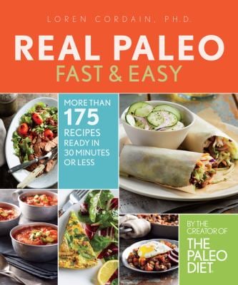 Real Paleo Fast and Easy