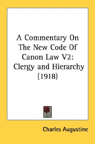 A Commentary on the New Code of Canon Law V2 : Clergy and Hierarchy ...