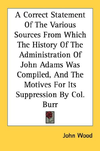 A Correct Statement of the Various Sources from Which the History of ...
