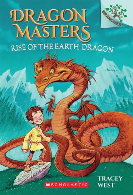 Rise of the Earth Dragon: a Branches Book (Dragon Masters #1)