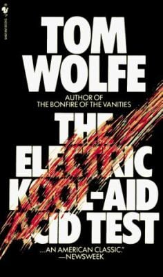 Der Electric Kool-Aid Acid Test : Die legendäre Reise von Ken Kesey und den Merry Pranksters