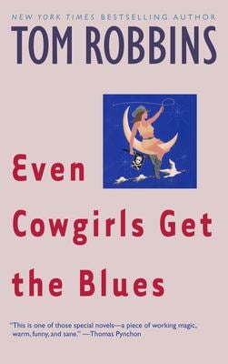 Even Cowgirls Get the Blues as book, audiobook or ebook.