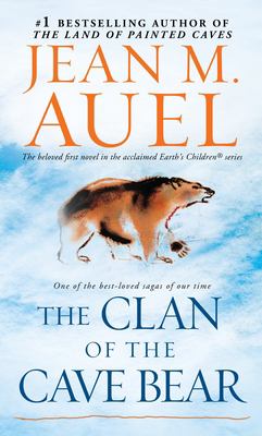 The Clan of the Cave Bear : Earth's Children, Book One