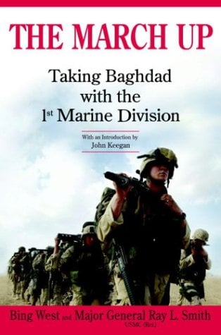 The March Up : Taking Baghdad with the 1st Marine Division