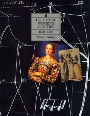 Cut of Women's Clothes, 1600-1930