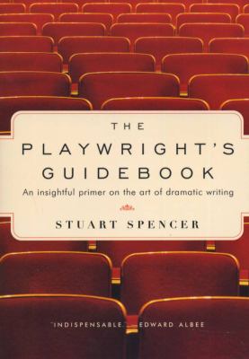 The Playwright's Guidebook : An Insightful Primer on the Art of ...