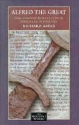 Alfred the Great : War, Culture and Kingship in Anglo-Saxon England