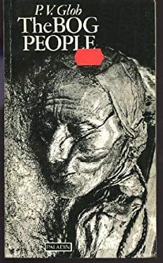 The Bog People : Iron-Age Man Preserved