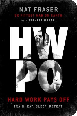 Hwpo : Hard Work Pays off: a Strength Training Book