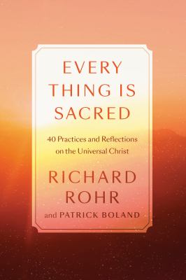 Every Thing Is Sacred: 40 Practices and Reflections on the Universal Christ as book, audiobook or ebook.