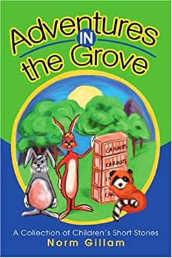 Adventures in the Grove : A Collection of Children's Short Stories