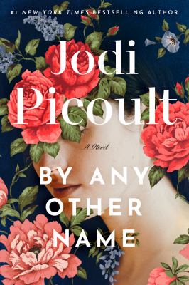 By Any Other Name : A Novel book by Jodi Picoult: 9780593497210
