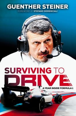 Surviving to Drive : A Year Inside Formula 1: an F1 Book