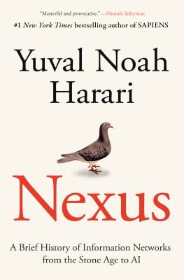 Nexus : A Brief History of Information Networks from the Stone Age to AI