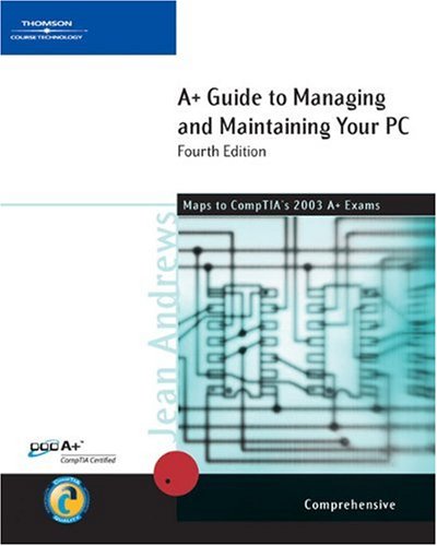 A+ Guide to Managing and Maintaining Your PC, Comprehensive book by ...