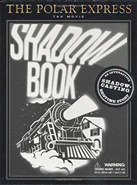 Shadowbook The Polar Express: the Movie: Shadowbook : An Interactive Shadow ...