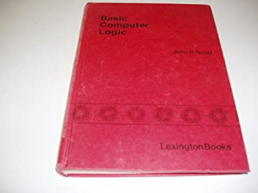 Basic Computer Logic book by John Scott: 9780669037067