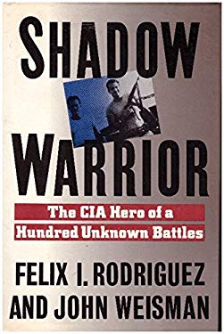 Shadow Warrior : The CIA Hero of a Hundred Unknown Battles