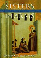 Sisters in Arms: Catholic Nuns through Two Millennia