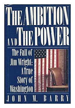 The Ambition and Power : Jim Wright and the Will of the House