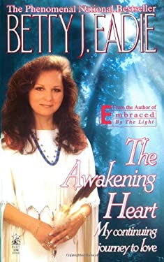 The Awakening Heart : My Continuing Journey to Love