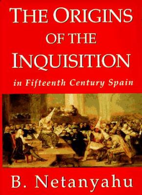 The Origins of the Inquisition : In Fifteenth Century Spain