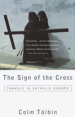 The Sign of the Cross : Travels in Catholic Europe
