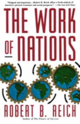 The Work of Nations : Preparing Ourselves for 21st Century Capitalis