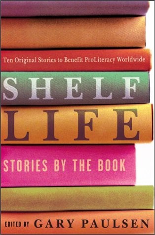 Shelf Life: Stories by the Book
by Gary Paulsen, Robert Wedgeworth