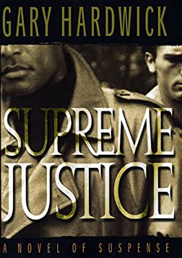 Supreme Justice : A Novel of Suspense