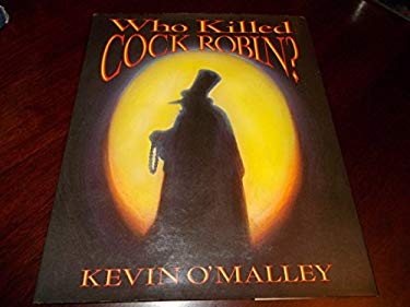 洋書・絵本　モーリン・ロフィー　WHO KILLED COCK ROBIN？ Who Killed Cock Robin | kevin O'Malley | 1st Edition