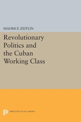 Revolutionary Politics and the Cuban Working Class