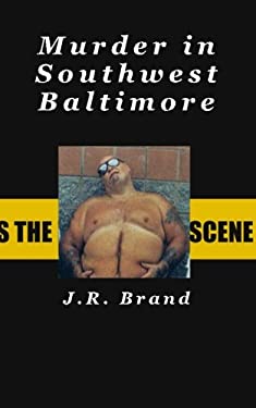 Murder in Southwest Baltimore : Joe Roy Metheny