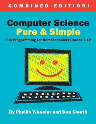 Computer Science Pure and Simple, Combined Edition : Fun Programming ...