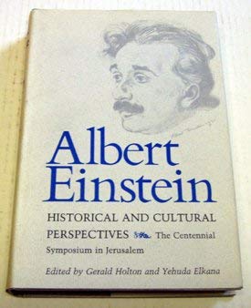 Albert Einstein, Historical and Cultural Perspectives : The Centennial Symposium in Jerusalem