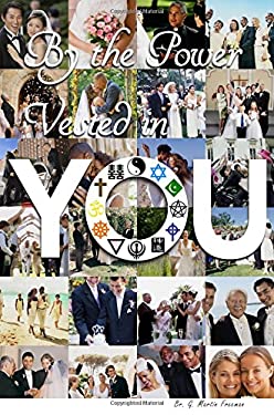 By the Power Vested in You : How to Officiate a Wedding, a Guide for Ordained Ministers