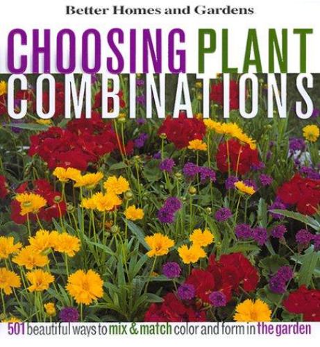 Choosing Plant Combinations 501 Beautiful Ways to Mix and Match