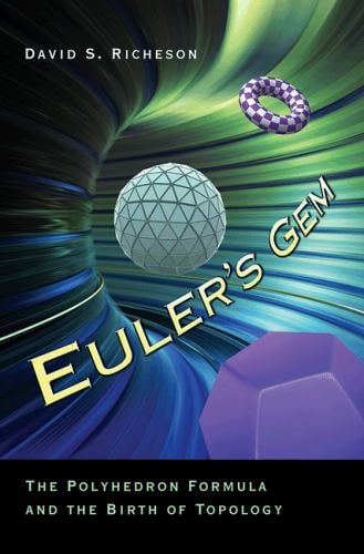 Euler's Gem : The Polyhedron Formula and the Birth of Topology