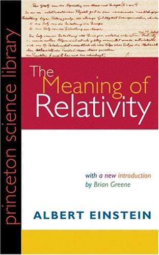 The Meaning of Relativity : Including the Relativistic Theory of the Non-Symmetric Field - Fifth Edition