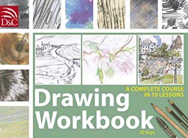 Drawing Workbook : A Complete Course in 10 Lessons copy by Jill Bays: 9780715329313