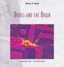 Drugs and the Brain : A Scientific American Book