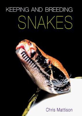 View of Keeping and Breeding Snakes used book by Chris Mattison: 9780713727098