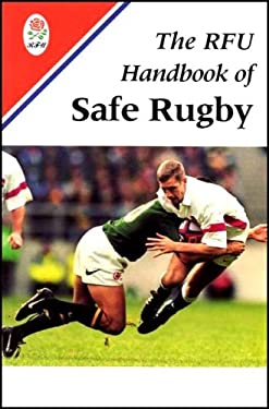The RFU Handbook of Safe Rugby