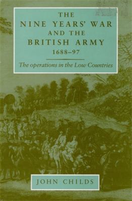 The Nine Years' War and the British Army 1688-97 : The Operations in the Low Countries